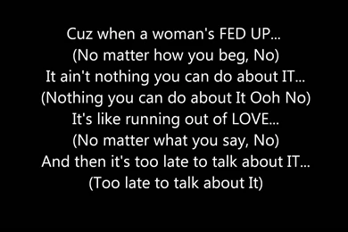 R.KELLY   WHEN A WOMAN'S FED UP **(LYRICS ON SCREEN)**   YouTube