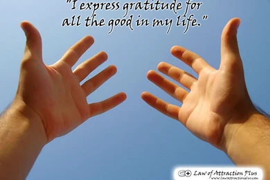 I Express Gratitude For All The Good In My Life." (Wallpapers + ...