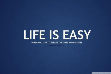 Life Is Easy HD Desktop Wallpapers : Widescreen : High Definition ...