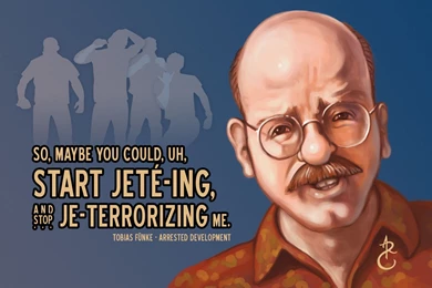 Tobias Arrested Development Quotes. QuotesGram