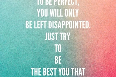 Just Try To Be The Best You Background, Wallpaper, Quotes