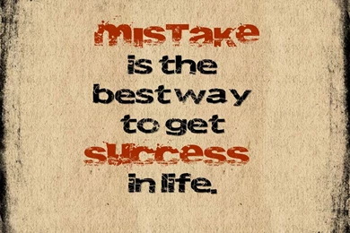 Wallpapers With Quote On Success: Mistake Is The Best Way To ...