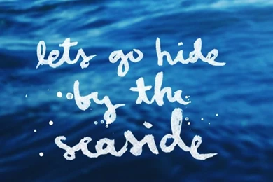 Lets Go Hide By The Seaside. Beautiful iPhone Quote Wallpapers ...
