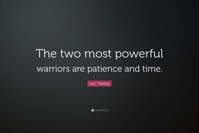 Leo Tolstoy Quote: “The Two Most Powerful Warriors Are Patience ...