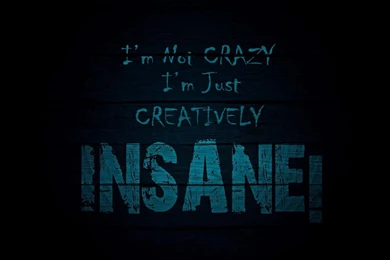 Text Signs Quotes Not Crazy Creatively Insane Abstract HD ...