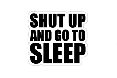 Shut Up And Go To Sleep Computer Wallpapers, Desktop Backgrounds ...