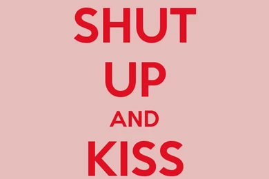 Shut Up And Kiss Me   Wallpaper.