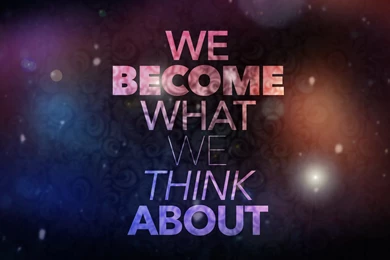 We Become What We Think About   Inspirational Quotes