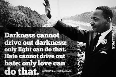 Darkness Cannot Drive Out Darkness Martin Luther King Jr Quote ...