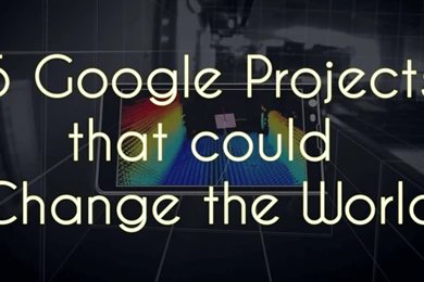 5 Google Projects That Could Change The World   I'm Programmer