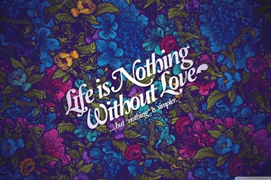 Life Nothing Without Love HD Desktop Wallpapers : Widescreen : High ...