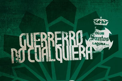 Ligrafica MX: Guerrero No Cualquiera • Santos Laguna • 24062013CTG