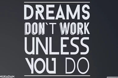 Dreams Dont Work HD Desktop Wallpapers : Widescreen : High Definition