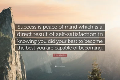 John Wooden Quote: “Success Is Peace Of Mind Which Is A Direct ...