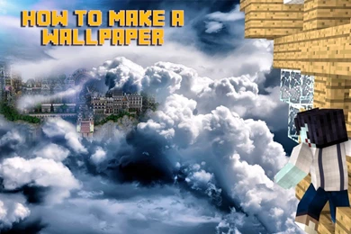 How To Make Your Own Wallpaper! Minecraft Blog