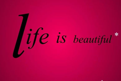 Life Is Beautiful Wallpapers   (