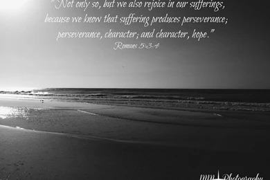 Romans 5:3 4   Perseverance, Character And Hope Wallpapers ...