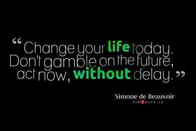 Change Your Life Today Quote HD Desktop Wallpapers : Widescreen ...