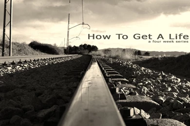 How To Get A Life Wallpapers   Christian Wallpapers And Backgrounds