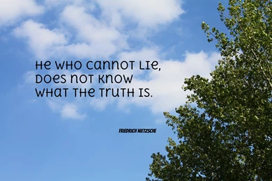 He Who Cannot Lie, Does Not Know... Wallpapers