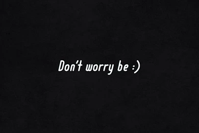 Don't Worry Be Happy Wallpapers   Quote Wallpapers