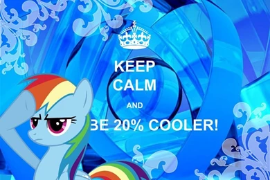Rainbow Dash   KEEP CALM AND BE 20% COOLER! My Little Pony ...