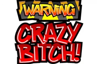 Free Crazy Bitch Cell Phone Wallpapers