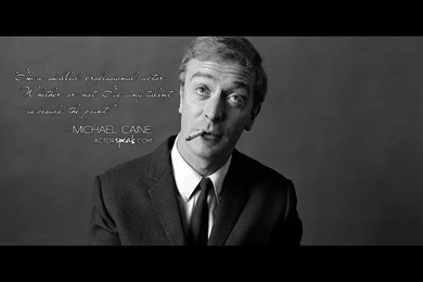 WALLPAPER: Michael Caine Quote On Acting With Photo