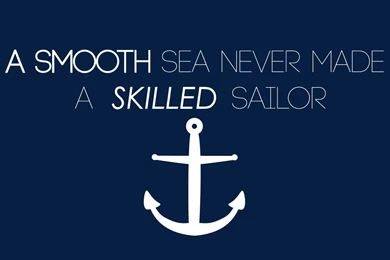 A Smooth Sea Never Made A Skilled Sailor iPad Wallpapers Download ...