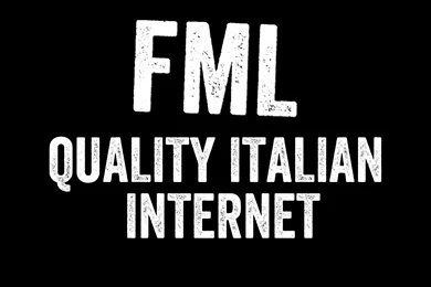 FML: QUALITY ITALIAN INTERNET   YouTube