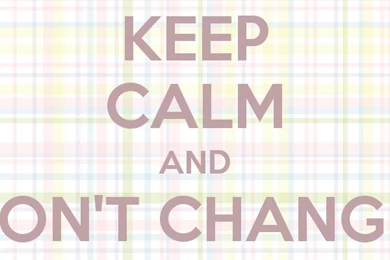 KEEP CALM AND DON'T CHANGE MY WALLPAPER ADAM Poster