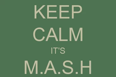 Keep Calm M*A*S*H On   Imgur