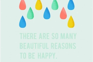 There Are So Many Beautiful Reasons To Be Happy. iPhone Wallpapers ...