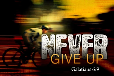 Never give up_galatians motivational wallpaper.jpg
