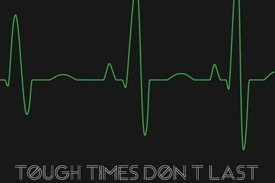 Tough Times Don't Last; Tough People Do." [ Free Motivational ...