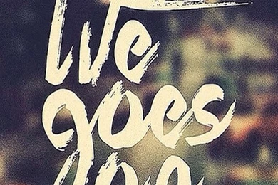 Life Goes On   Best Htc One Wallpapers