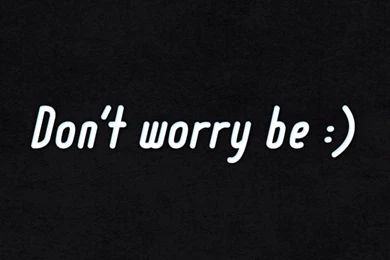 Don't Worry Be Happy HD Desktop Wallpapers : High Definition ...