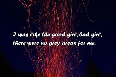 Bad, Good Quotes Wallpapers   I Was Like The Good Girl, Bad Girl ...