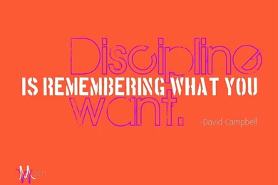 MOTIVATIONAL WALLPAPER ON DISCIPLINE BY DAVID CAMPBELL : REMEMBER ...