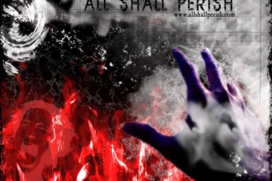 ALL SHALL PERISH By Fourdaysfromnow On DeviantArt