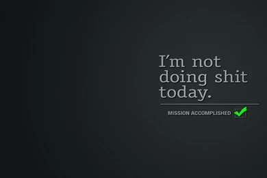 I Am Not Doing Shit Today Nice Quote In Black Backgrounds HD Images ...