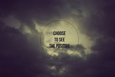 Choice Motivational Quote To See The Positive Hd Wallpapers ...