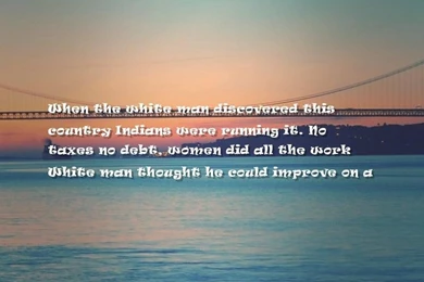 Man, Running Quotes Wallpapers   When The White Man Discovered ...