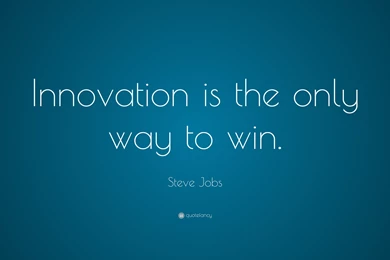 Steve Jobs Quote: “Innovation Is The Only Way To Win.” (13 ...