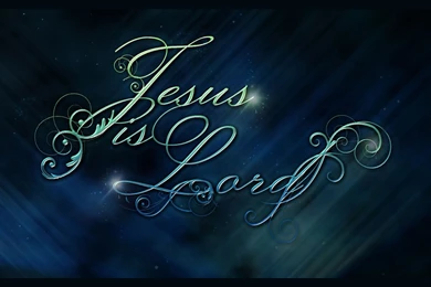 Jesus Is The Lord Wallpapers   Christian Wallpapers And Backgrounds