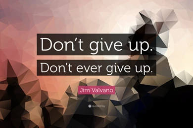 Jim Valvano Quote: “Don't Give Up. Don't Ever Give Up.” (9 ...