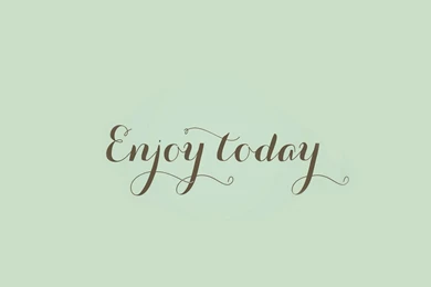 Enjoy Today Love Art Quote Simple iPhone 6 Wallpapers Download ...