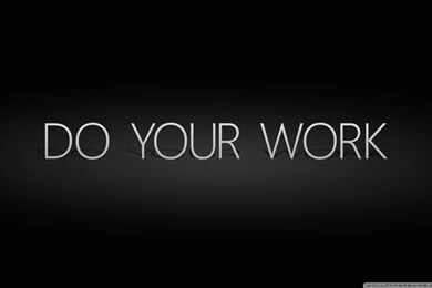Do Your Work HD Desktop Wallpapers : High Definition : Fullscreen ...