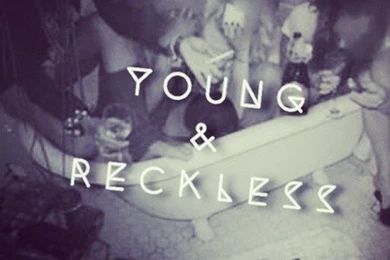 Young Wild And Reckless Quotes. QuotesGram