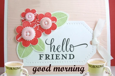 Hello Friend Good Morning Hd Wallpapers Free Hd Wallpapers